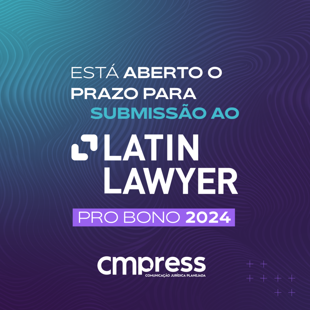 Está aberto o prazo para submissão ao Latin Lawyer – Pro Bono 2024